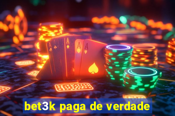 bet3k paga de verdade